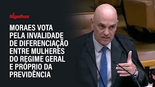 Moraes vota pela invalidade de diferenciação entre mulheres do regime geral e próprio da previdência