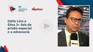Délio Lins e Silva Jr. fala da prisão especial e a advocacia