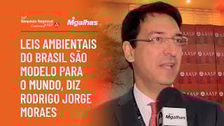 Leis ambientais do Brasil são modelo para o mundo, diz Rodrigo Jorge Moraes