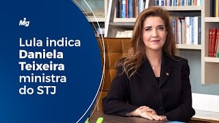 Lula indica Daniela Teixeira ministra do STJ