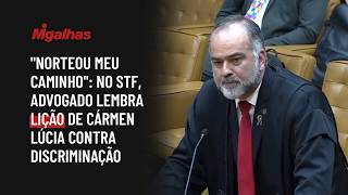 "Norteou meu caminho": no STF, advogado lembra lição de Cármen Lúcia contra discriminação