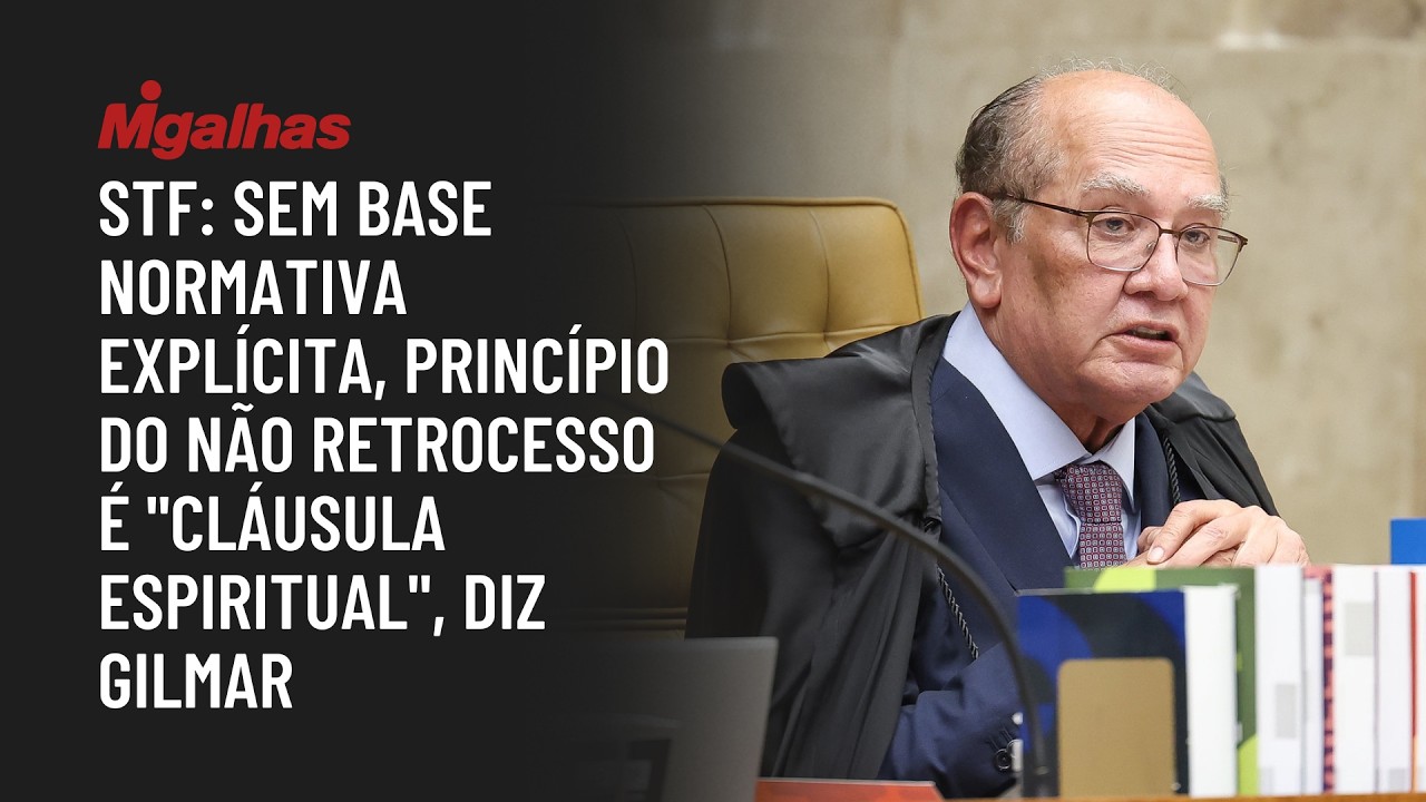 STF: Sem base normativa explícita, princípio do não retrocesso é "cláusula espiritual", diz Gilmar