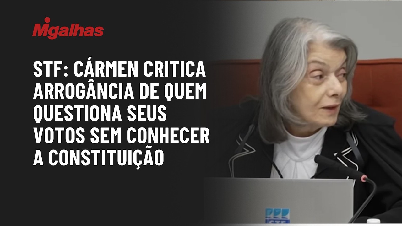 STF: Cármen critica arrogância de quem questiona seus votos sem conhecer a Constituição