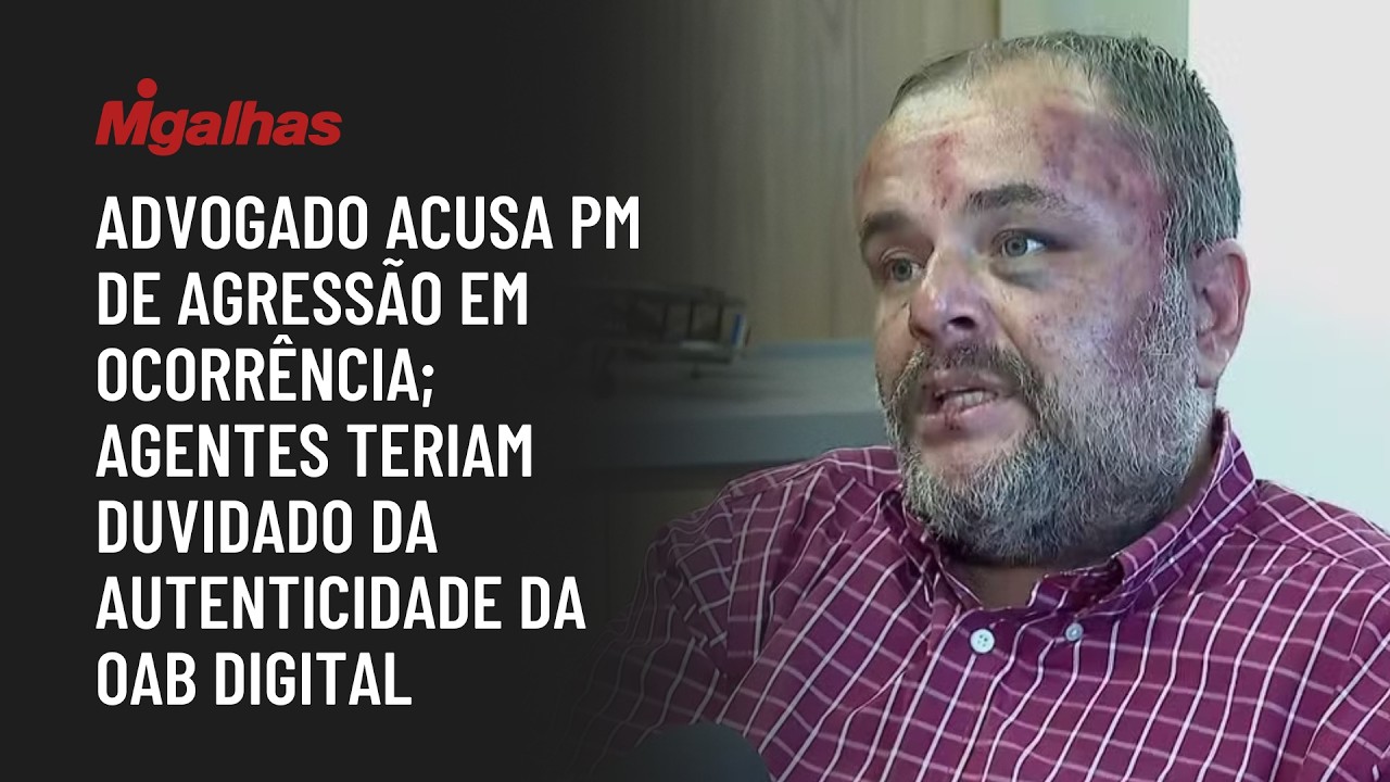 Advogado acusa PM de agressão em ocorrência; agentes teriam duvidado da autenticidade da OAB digital