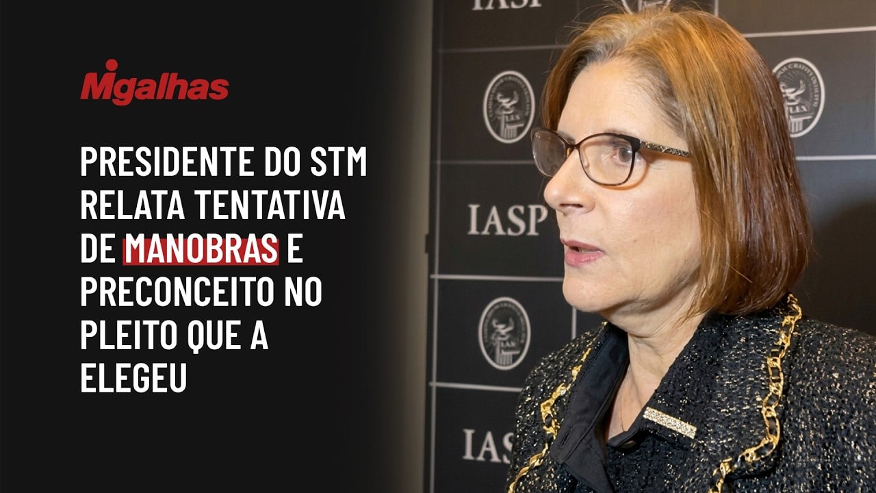 Presidente do STM relata tentativa de manobras e preconceito no pleito que a elegeu