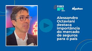 Alessandro Octaviani destaca importância do mercado de seguros para o país