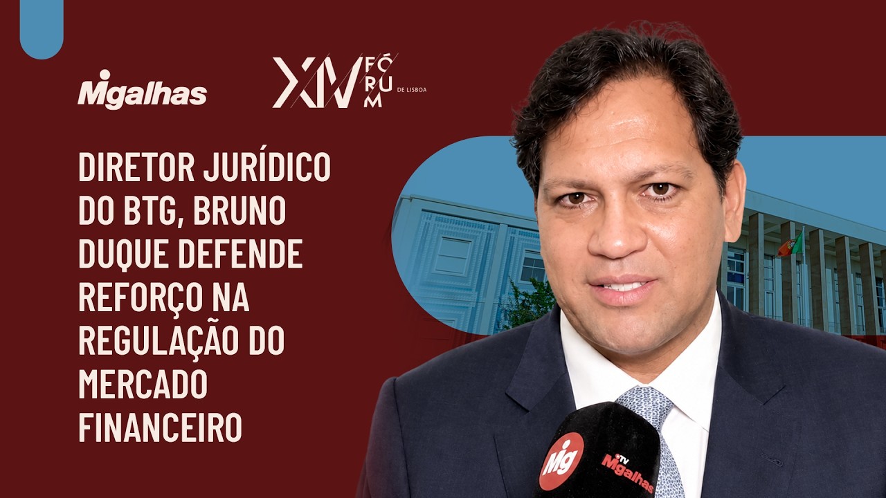 Diretor jurídico do BTG, Bruno Duque defende reforço na regulação do mercado financeiro