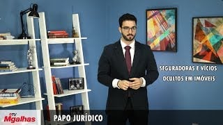 Papo Jurídico - Seguradoras e vícios ocultos em imóveis