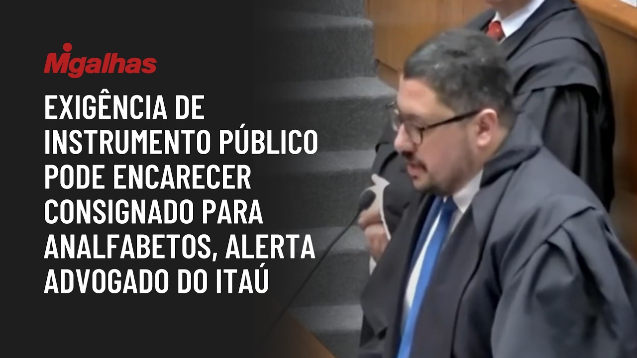 Exigência de instrumento público pode encarecer consignado para analfabetos, alerta advogado do Itaú