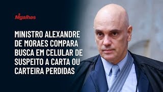 Ministro Alexandre de Moraes compara busca em celular de suspeito a carta ou carteira perdidas