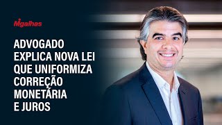 Advogado Elias Marques de Medeiros explica nova lei que padroniza índice de juros e correção