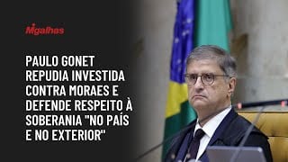Paulo Gonet repudia "investida" contra Moraes e defende respeito à soberania "no país e no exterior"