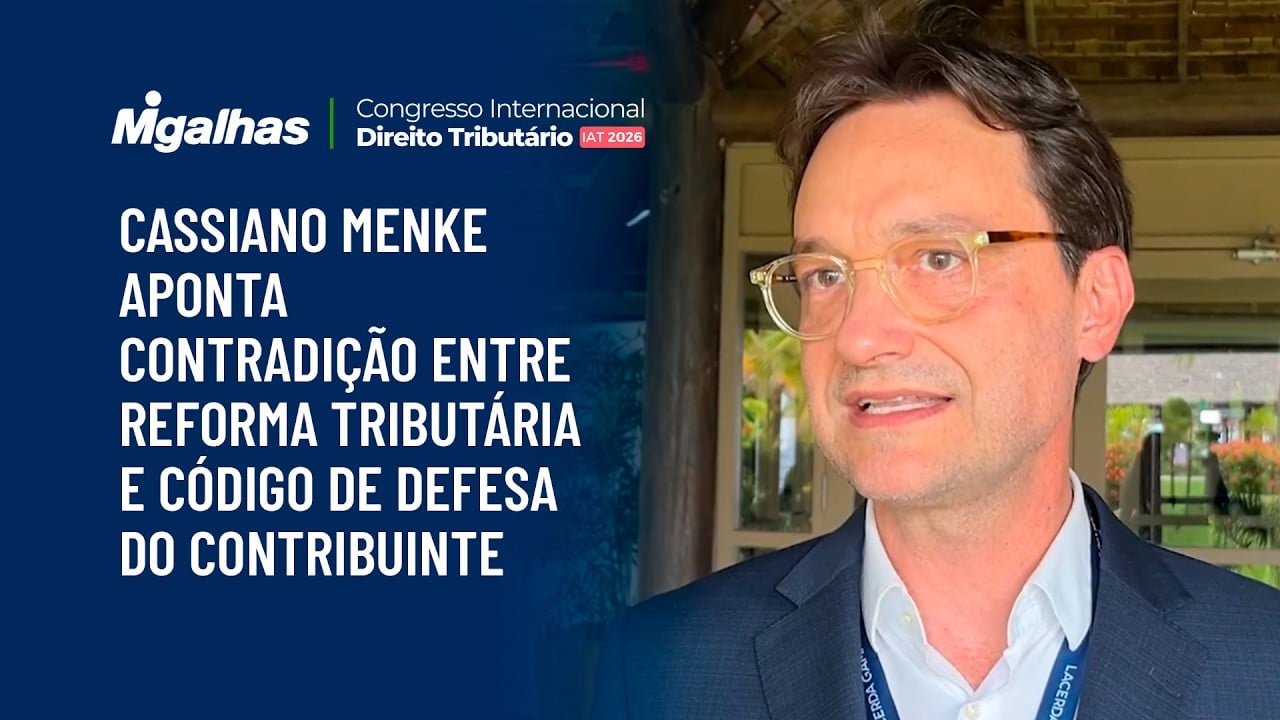 Cassiano Menke aponta contradição entre reforma tributária e Código de Defesa do Contribuinte