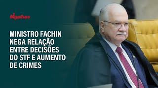 Ministro Edson Fachin nega relação entre decisões do STF na ADPF das Favelas e aumento de crimes