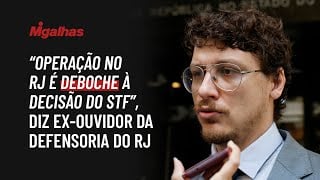 "Operação no RJ é deboche à decisão do STF", diz ex-ouvidor da Defensoria do RJ