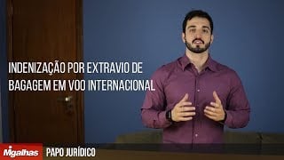 Papo Jurídico - Indenização por extravio de bagagem em voo internacional