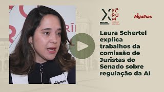 Laura Schertel explica trabalhos da comissão de Juristas do Senado sobre regulação da AI