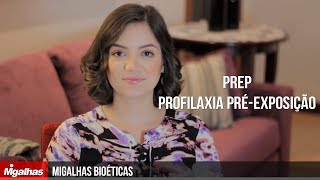 Migalhas Bioéticas - PrEP - Profilaxia Pré-Exposição