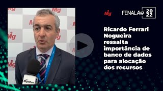 Ricardo Ferrari Nogueira ressalta importância de banco de dados para alocação dos recursos