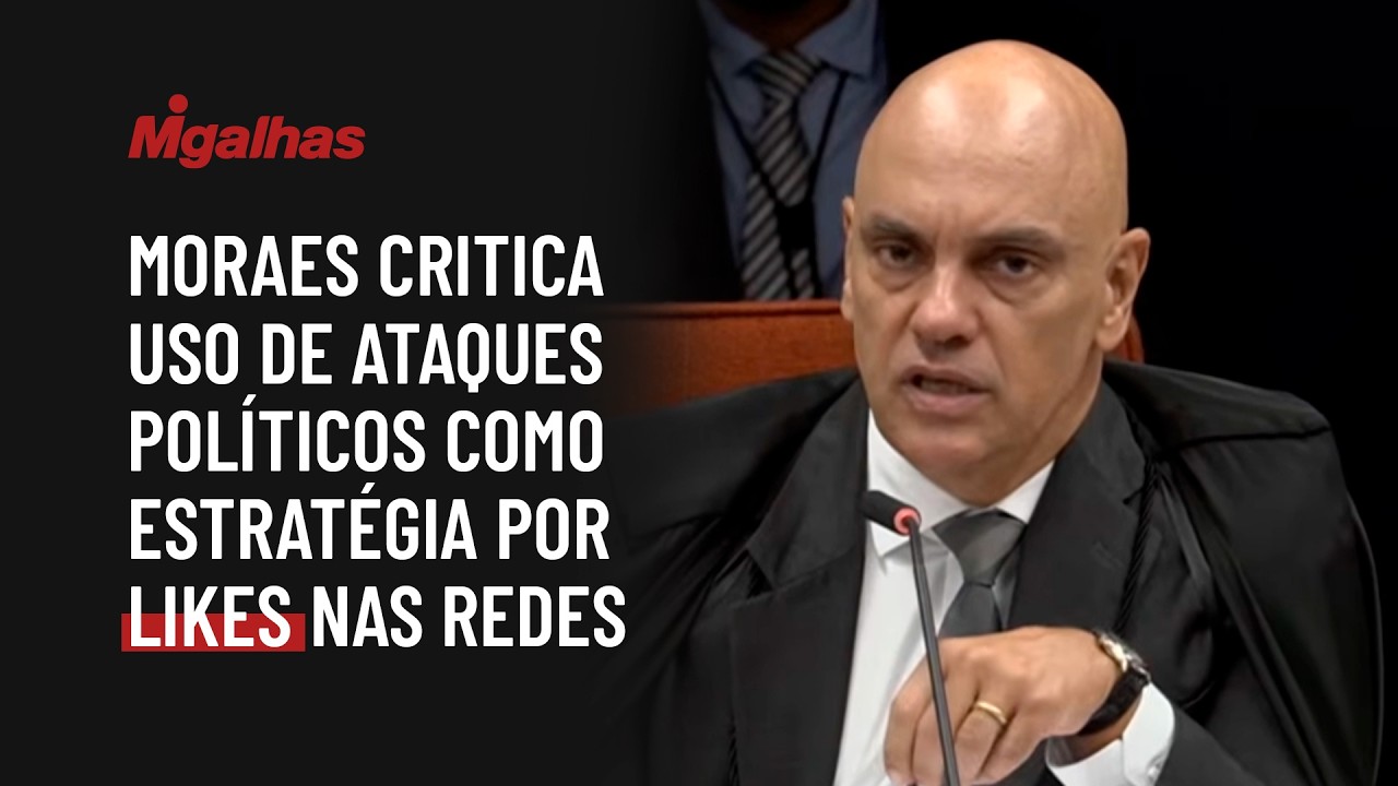 Moraes critica uso de ataques políticos como estratégia por likes nas redes