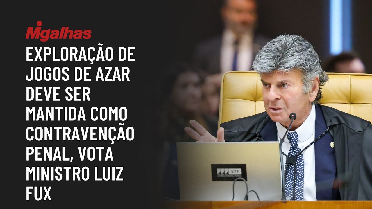 Exploração de jogos de azar deve ser mantida como contravenção penal, vota ministro Luiz Fux