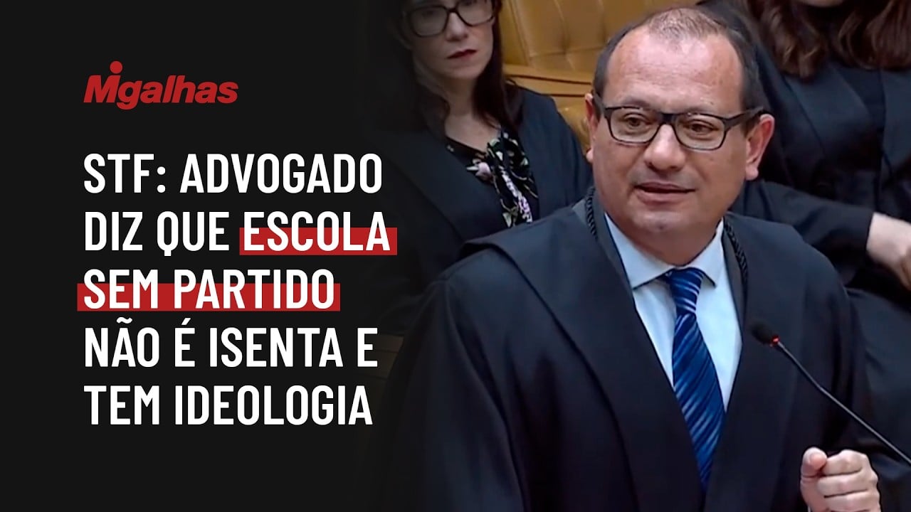 STF: Advogado diz que Escola sem Partido não é isenta e tem ideologia
