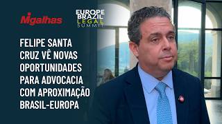 Felipe Santa Cruz vê novas oportunidades para advocacia com aproximação Brasil-Europa Felipe Santa Cruz vê novas oportunidades para advocacia com aproximação Brasil-Europa