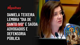STJ: Ministra Daniela Teixeira lembra "Dia de Santo Ivo" e saúda advogados e Defensoria Pública