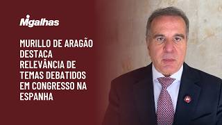 Murillo de Aragão destaca relevância de temas debatidos em congresso na Espanha