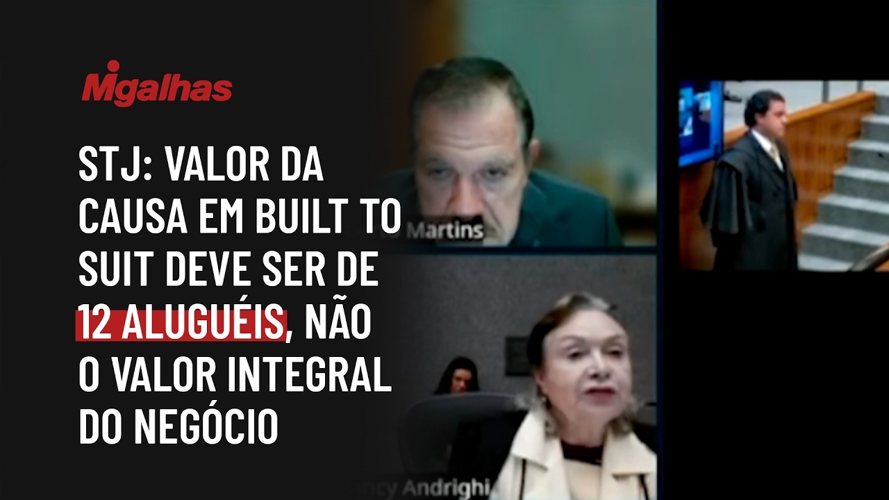 STJ: Valor da causa em built to suit deve ser de 12 aluguéis, não o valor integral do negócio