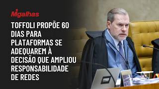 Toffoli propõe 60 dias para plataformas se adequarem à decisão que ampliou responsabilidade de redes
