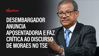 Desembargador anuncia aposentadoria e faz crítica ao discurso de Moraes no TSE