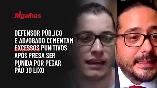 Defensor público e advogado comentam excessos punitivos após presa ser punida por pegar pão do lixo