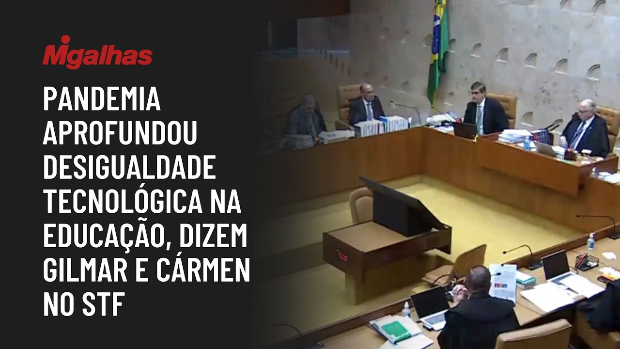 Pandemia da Covid-19 aprofundou desigualdade tecnológica na educação, dizem Gilmar e Cármen no STF