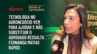 Tecnologia no agronegócio vem para ajudar e não substituir o advogado ressalta Fernanda Matias Ramos Tecnologia no agronegócio vem para ajudar e não substituir o advogado ressalta Fernanda Matias Ramos