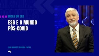 ESG e o mundo pós-covid - Dicas do CEO