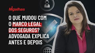 O que mudou com o marco legal dos seguros? Advogada explica antes e depois