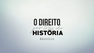 Leis por trás de Brasília - O Direito por trás da História