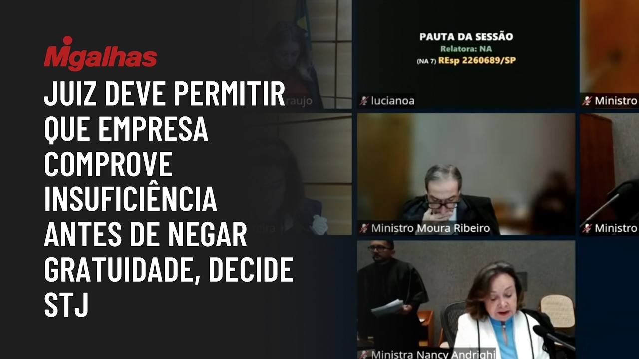 Juiz deve permitir que empresa comprove insuficiência antes de negar gratuidade, decide STJ