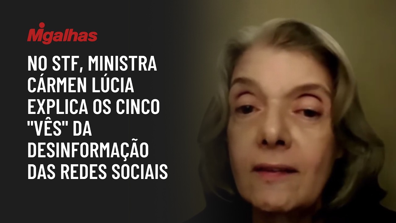 No STF, ministra Cármen Lúcia explica os cinco Vs da desinformação das redes sociais