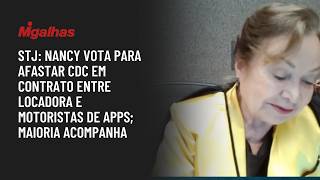 STJ: Nancy vota para afastar CDC em contrato entre locadora e motoristas de apps; maioria acompanha STJ: Nancy vota para afastar CDC em contrato entre locadora e motoristas de apps; maioria acompanha
