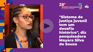 "Sistema de justiça juvenil tem um desafio histórico", diz pesquisadora Mayara Silva de Souza