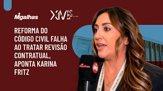 Reforma do Código Civil falha ao tratar revisão contratual, aponta Karina Fritz