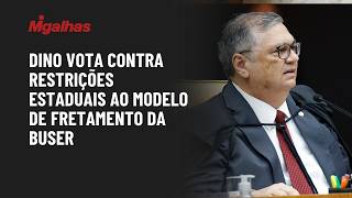 STF: Ministro Flávio Dino vota contra restrições estaduais ao modelo de fretamento da Buser
