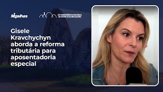 Gisele Kravchychyn aborda a reforma tributária para aposentadoria especial