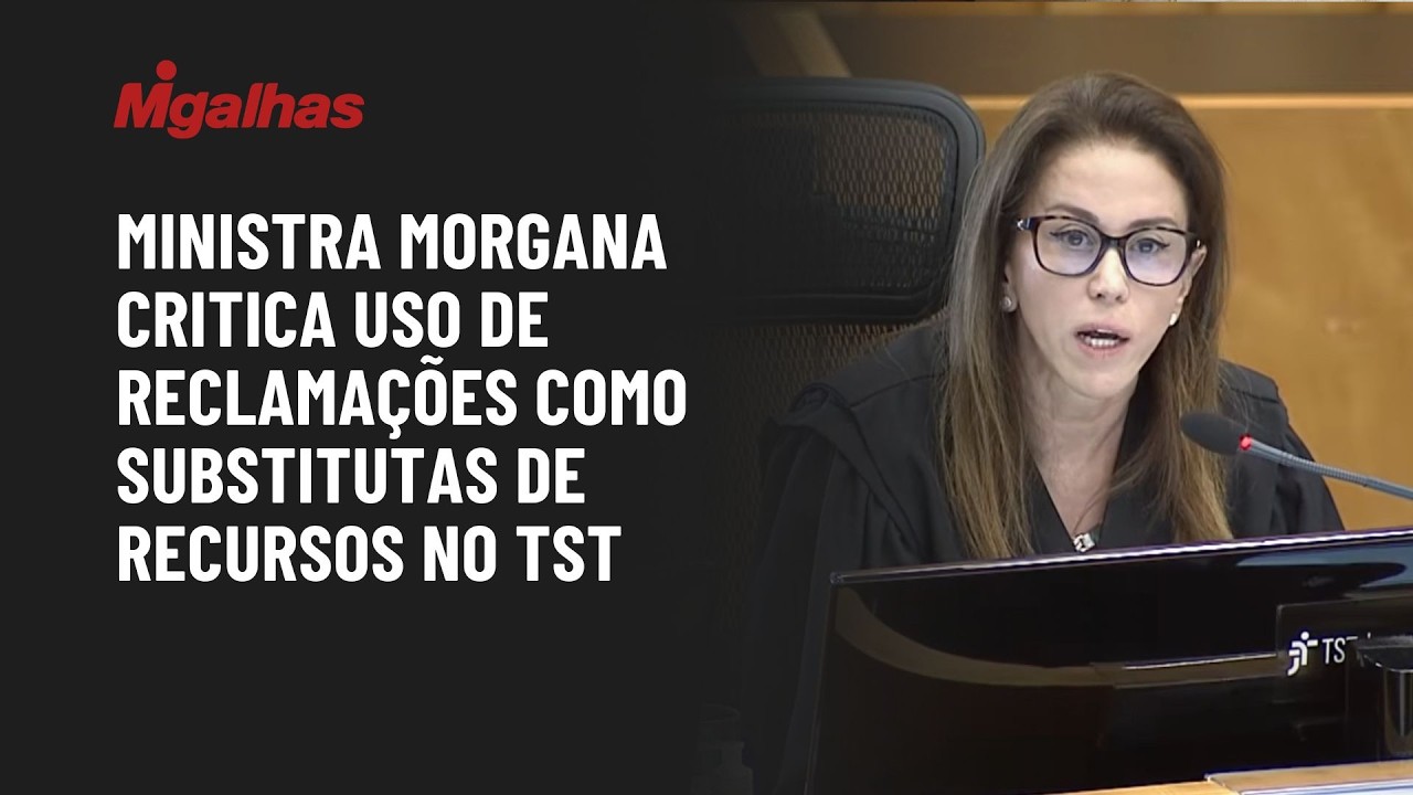 Ministra Morgana critica uso de reclamações como substitutas de recursos no TST