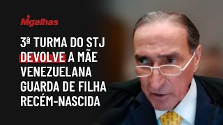 3ª turma do STJ devolve a mãe venezuelana guarda de filha recém-nascida