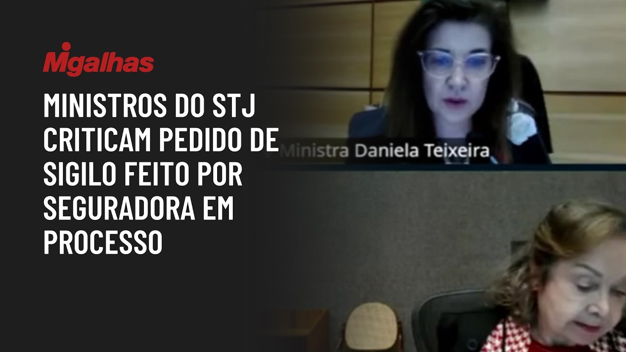 Ministros do STJ criticam pedido de sigilo feito por seguradora em processo