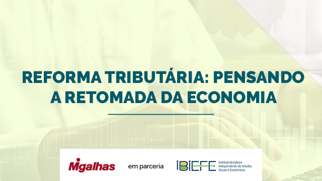 Reforma Tributária: pensando a retomada da economia