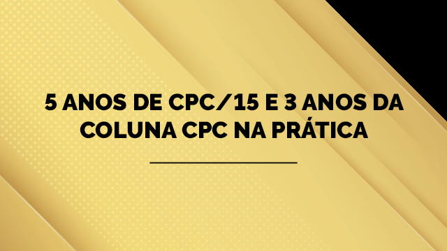 5 anos de CPC e 3 anos da coluna CPC na Prática 5 anos de CPC e 3 anos da coluna CPC na Prática